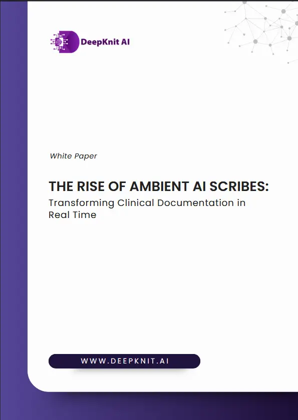 The Rise of Ambient AI Scribes: Transforming Clinical Documentation in Real Time